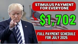 $1,702 Stimulus Payment for Everyone: Full Payment Schedule for July 2025