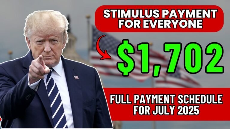 $1,702 Stimulus Payment for Everyone: Full Payment Schedule for July 2025