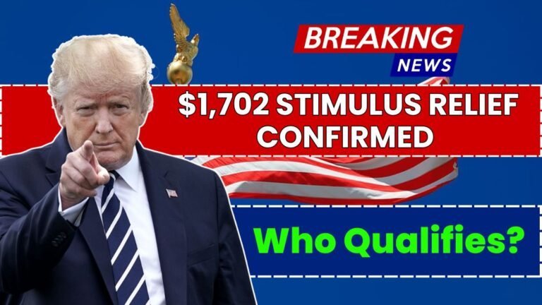 $1,702 Stimulus Relief Confirmed for 2025: Who Qualifies?