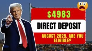 $4983 Direct Deposit Hits in August 2025, Are You Eligible?