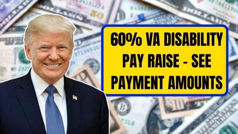 60% VA Disability Pay Raise – See Payment Amounts, Eligibility & Payment Schedule