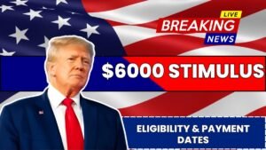 $6000 Stimulus Checks 2025: Stimulus for Everyone? Eligibility & Payment Dates