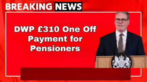 DWP £310 One Off Payment for Pensioners – Will You Receive It This Year?