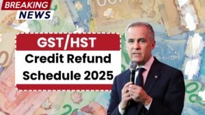 GST/HST Credit Refund Schedule 2025: Know About Eligibility & Payment Amount