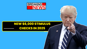 New $6,000 Stimulus Checks in 2025: Who Qualifies and When Are Payments Made?