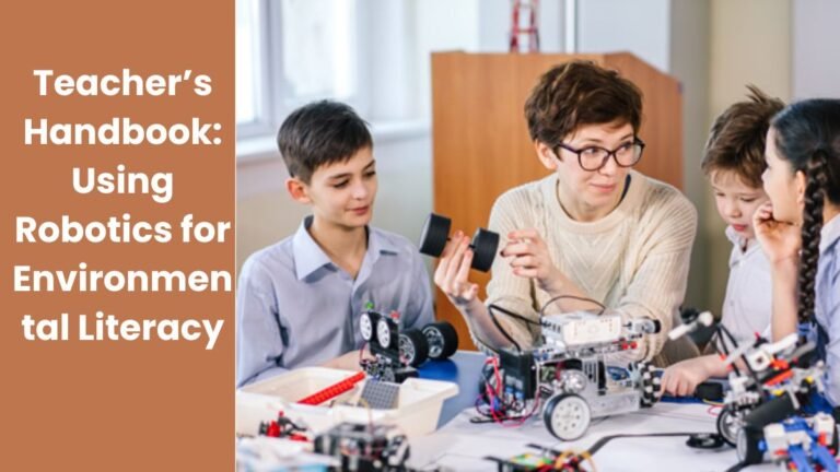 Teacher’s Handbook Using Robotics for Environmental Literacy